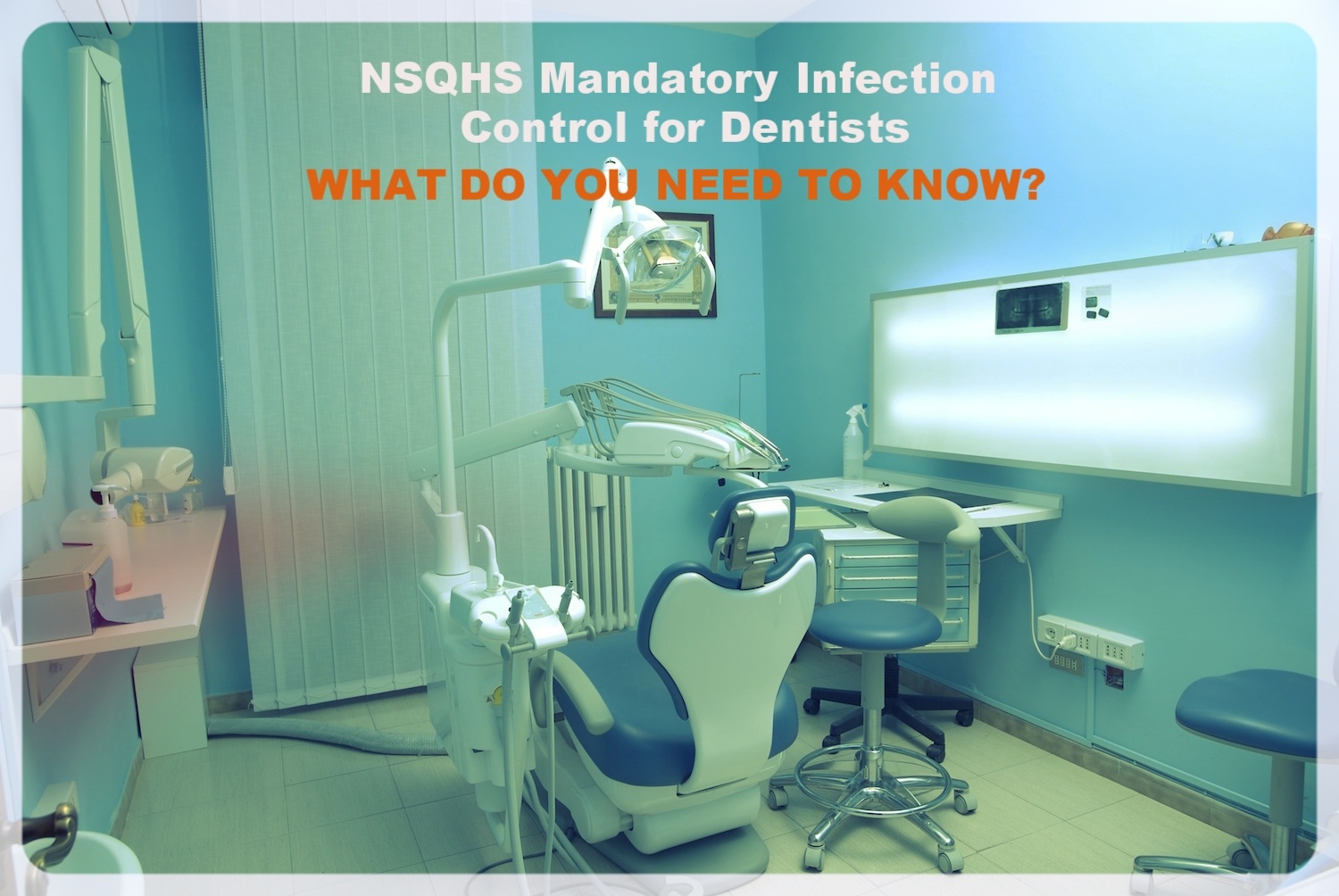 NSQHS Mandatory Compliance for Dental Infection control systems